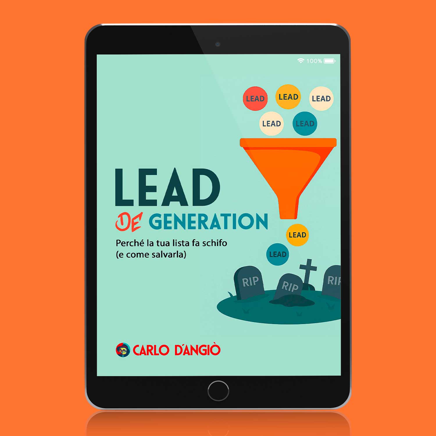 Copertina dell’eBook “Lead de-generation” di Carlo D’Angiò, con un imbuto da cui escono lead che finiscono in un cimitero di contatti.