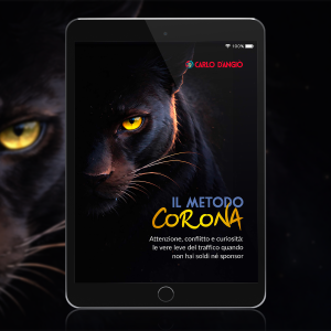 Copertina de Il Metodo Corona, ebook su attenzione, conflitto e curiosità per generare traffico senza pubblicità né sponsor