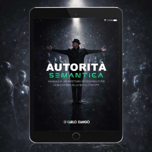 Autorità semantica — copertina del manuale di Carlo D’Angiò sulla costruzione della visibilità e dell’autorità nell’era delle AI e ChatGPT